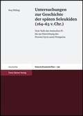 Cover: Untersuchungen zur Geschichte der sp&auml;ten Seleukiden (164-63 v. Chr.) - Franz Steiner Verlag