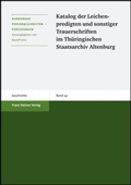 Cover: Katalog der Leichenpredigten und sonstiger Trauerschriften im Th&uuml;ringischen Staatsarchiv Altenburg - Franz Steiner Verlag