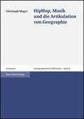 Cover: HipHop, Musik und die Artikulation von Geographie - Franz Steiner Verlag