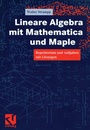 Cover: Lineare Algebra mit Mathematica und Maple - Vieweg+Teubner Verlag