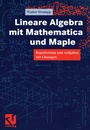 Cover: Lineare Algebra mit Mathematica und Maple - Vieweg+Teubner Verlag
