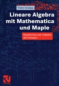 Cover: Lineare Algebra mit Mathematica und Maple - Vieweg+Teubner Verlag