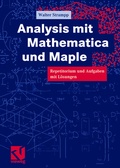 Cover: Analysis mit Mathematica und Maple - Vieweg+Teubner Verlag