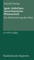 Cover: Ign&aacute;c Goldzihers monotheistische Wissenschaft - Vandenhoeck & Ruprecht