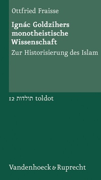 Abbildung von: Ignác Goldzihers monotheistische Wissenschaft - Vandenhoeck & Ruprecht