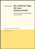 Cover: Die "Wittener Tage f&uuml;r neue Kammermusik" - Franz Steiner Verlag