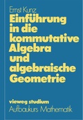 Cover: Einf&uuml;hrung in die kommutative Algebra und algebraische Geometrie - Vieweg+Teubner Verlag