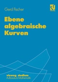 Cover: Ebene algebraische Kurven - Vieweg+Teubner Verlag