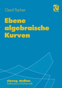 Abbildung von: Ebene algebraische Kurven - Vieweg+Teubner Verlag