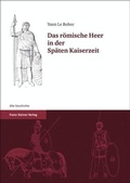 Cover: Das r&ouml;mische Heer in der Sp&auml;ten Kaiserzeit - Franz Steiner Verlag