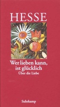 Cover: &raquo;Wer lieben kann, ist gl&uuml;cklich&laquo; - Suhrkamp