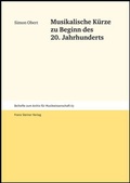 Cover: Musikalische K&uuml;rze zu Beginn des 20. Jahrhunderts - Franz Steiner Verlag