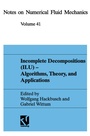 Cover: Incomplete Decomposition (ILU) - Algorithms, Theory, and Applications - Vieweg+Teubner Verlag