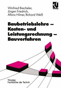 Abbildung von: Baubetriebslehre - Kosten- und Leistungsrechnung - Bauverfahren - Vieweg+Teubner Verlag