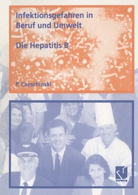 Abbildung von: Infektionsgefahren in Beruf und Umwelt / Die Hepatitis B - Vieweg+Teubner Verlag