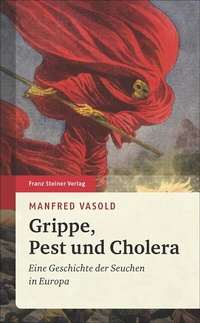 Abbildung von: Grippe, Pest und Cholera - Franz Steiner Verlag