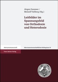 Cover: Leitbilder im Spannungsfeld von Orthodoxie und Heterodoxie - Franz Steiner Verlag