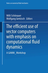 Enlarge image Cover: The Efficient Use of Vector Computers with Emphasis on Computational Fluid Dynamics - Vieweg+Teubner Verlag