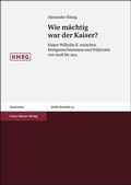 Cover: Wie m&auml;chtig war der Kaiser? - Franz Steiner Verlag