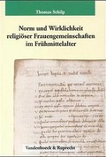 Cover: Norm und Wirklichkeit religi&ouml;ser Frauengemeinschaften im Fr&uuml;hmittelalter - Vandenhoeck & Ruprecht