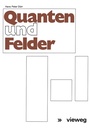 Cover: Quanten und Felder - Vieweg+Teubner Verlag