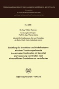 Cover: Ermittlung der Investitions- und Verkehrskosten einzelner Trassierungselemente in wahlweiser Kombination mit dem Ziel, die Trassierung von Stra&szlig;en nach wirtschaftlichen Grunds&auml;tzen zu vereinfachen - VS Verlag f&uuml;r Sozialwissenschaften