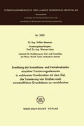 Cover: Ermittlung der Investitions- und Verkehrskosten einzelner Trassierungselemente in wahlweiser Kombination mit dem Ziel, die Trassierung von Stra&szlig;en nach wirtschaftlichen Grunds&auml;tzen zu vereinfachen - VS Verlag f&uuml;r Sozialwissenschaften