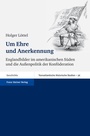 Cover: Um Ehre und Anerkennung - Franz Steiner Verlag