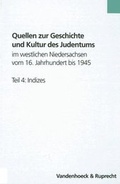 Cover: Quellen zur Geschichte und Kultur des Judentums im westlichen Niedersachsen vom 16. Jahrhundert bis 1945. Teil 4: Indizes - Vandenhoeck & Ruprecht