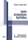 Cover: Aspekte der physikalischen Begriffsbildung - Vieweg+Teubner Verlag