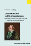 Cover: Sp&auml;thumanismus und Reichspatriotismus - Vandenhoeck & Ruprecht