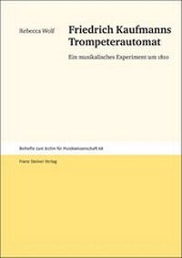 Abbildung von: Friedrich Kaufmanns Trompeterautomat - Franz Steiner Verlag