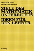 Cover: Ziele des Mathematikunterrichts - Ideen f&uuml;r den Lehrer - Vieweg+Teubner Verlag