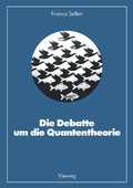 Cover: Die Debatte um die Quantentheorie - Vieweg+Teubner Verlag