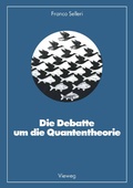 Cover: Die Debatte um die Quantentheorie - Vieweg+Teubner Verlag