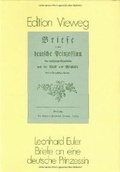 Cover: Briefe an eine deutsche Prinzessin &uuml;ber verschiedene Gegenst&auml;nde aus der Physik und Philosophie - Vieweg+Teubner Verlag