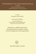 Cover: Ein Beitrag zur objektiven Bewertung des fahrdynamischen Verhaltens von Pkw auf der Grundlage einer Fahrzeugsimulation - VS Verlag f&uuml;r Sozialwissenschaften