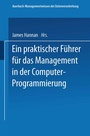 Cover: Ein praktischer Führer für das Management in der Computer-Programmierung - Vieweg+Teubner Verlag