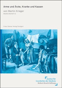 Abbildung von: Arme und Ärzte, Kranke und Kassen - Franz Steiner Verlag