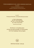 Cover: Die Struktur von Qualit&auml;tsurteilen und das Informationsverhalten von Konsumenten beim Kauf langlebiger Gebrauchsg&uuml;ter - VS Verlag f&uuml;r Sozialwissenschaften
