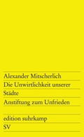 Cover: Die Unwirtlichkeit unserer St&auml;dte - Suhrkamp