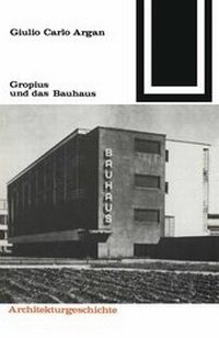 Abbildung von: Gropius und das Bauhaus - Vieweg+Teubner Verlag