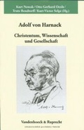 Cover: Adolf von Harnack: Christentum, Wissenschaft und Gesellschaft - Vandenhoeck & Ruprecht