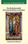 Cover: Das Hochaltarretabel der St. Jacobi-Kirche in G&ouml;ttingen - Vandenhoeck & Ruprecht