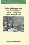 Cover: Kulturelle Konsequenzen der &raquo;Kleinen Eiszeit&laquo; / Cultural Consequences of the &raquo;Little Ice Age&laquo; - Vandenhoeck & Ruprecht