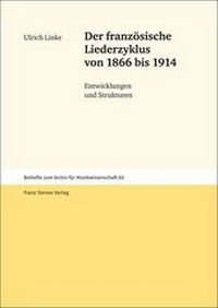 Abbildung von: Der französische Liederzyklus von 1866 bis 1914 - Franz Steiner Verlag