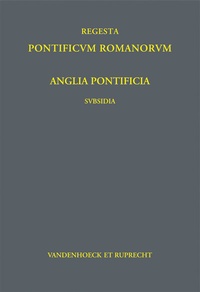 Abbildung von: Anglia Pontificia - Subsidia I - Vandenhoeck & Ruprecht