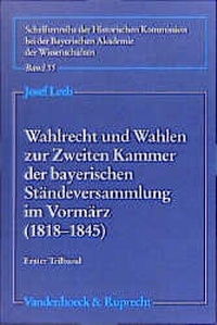 Abbildung von: Wahlrecht und Wahlen zur Zweiten Kammer der bayerischen Ständeversammlung im Vormärz (1818-1845) - Vandenhoeck & Ruprecht