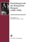 Cover: Einrichtungswerk des K&ouml;nigreichs Hungarn (1688-1690) - Franz Steiner Verlag