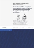 Cover: Contre l'Europe? Anti-europeisme, euroscepticisme et alter-europeisme dans la construction europeenne de 1945 a nos jours. Vol. 1: les concepts - Franz Steiner Verlag